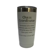Load image into Gallery viewer, Chaos Cordinator - 20oz Stainless Tumbler