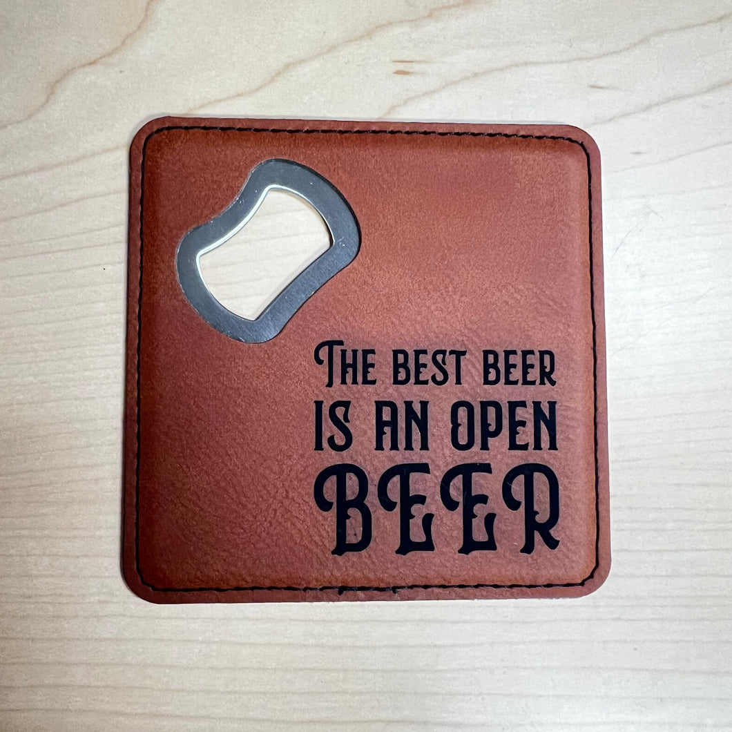 Bottle Opener Coaster - Best Beer is an Open Beer