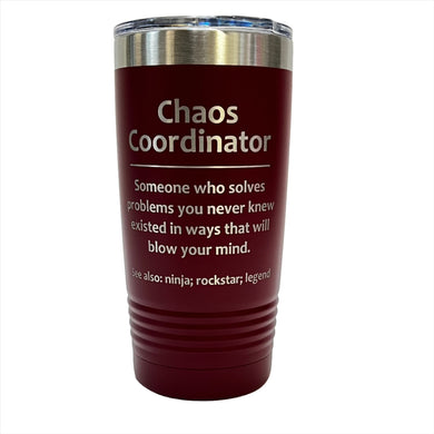 Chaos Cordinator - 20oz Stainless Tumbler
