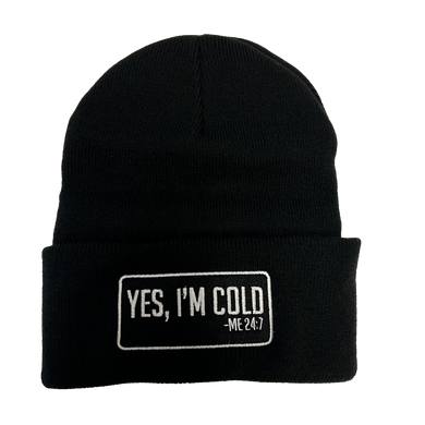 Yes I'm Cold - Knit Beanie