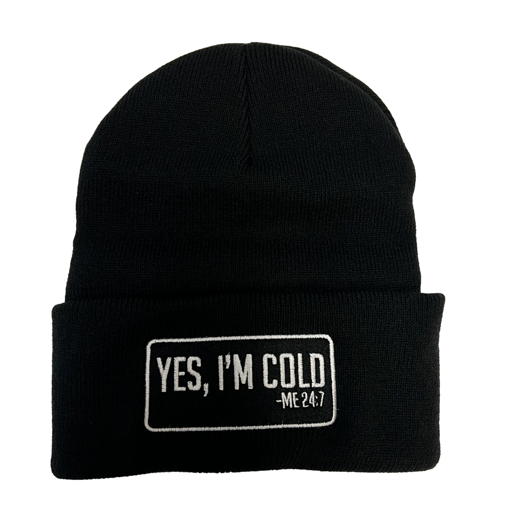 Yes I'm Cold - Knit Beanie