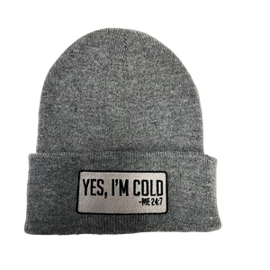 Yes I'm Cold - Knit Beanie