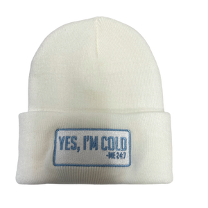 Yes I'm Cold - Knit Beanie