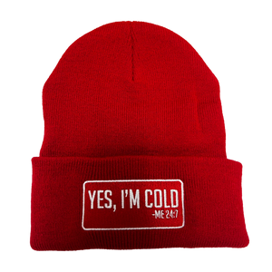 Yes I'm Cold - Knit Beanie
