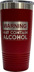 May Contain Alcohol - 20oz Stainless Tumbler