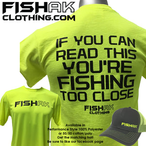 Fish AK - If you can read this you're fishing too close - Performance T-Shirt - Adult