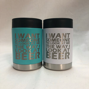 Look At Me They Way I Look At Beer - 12oz Can Koozie