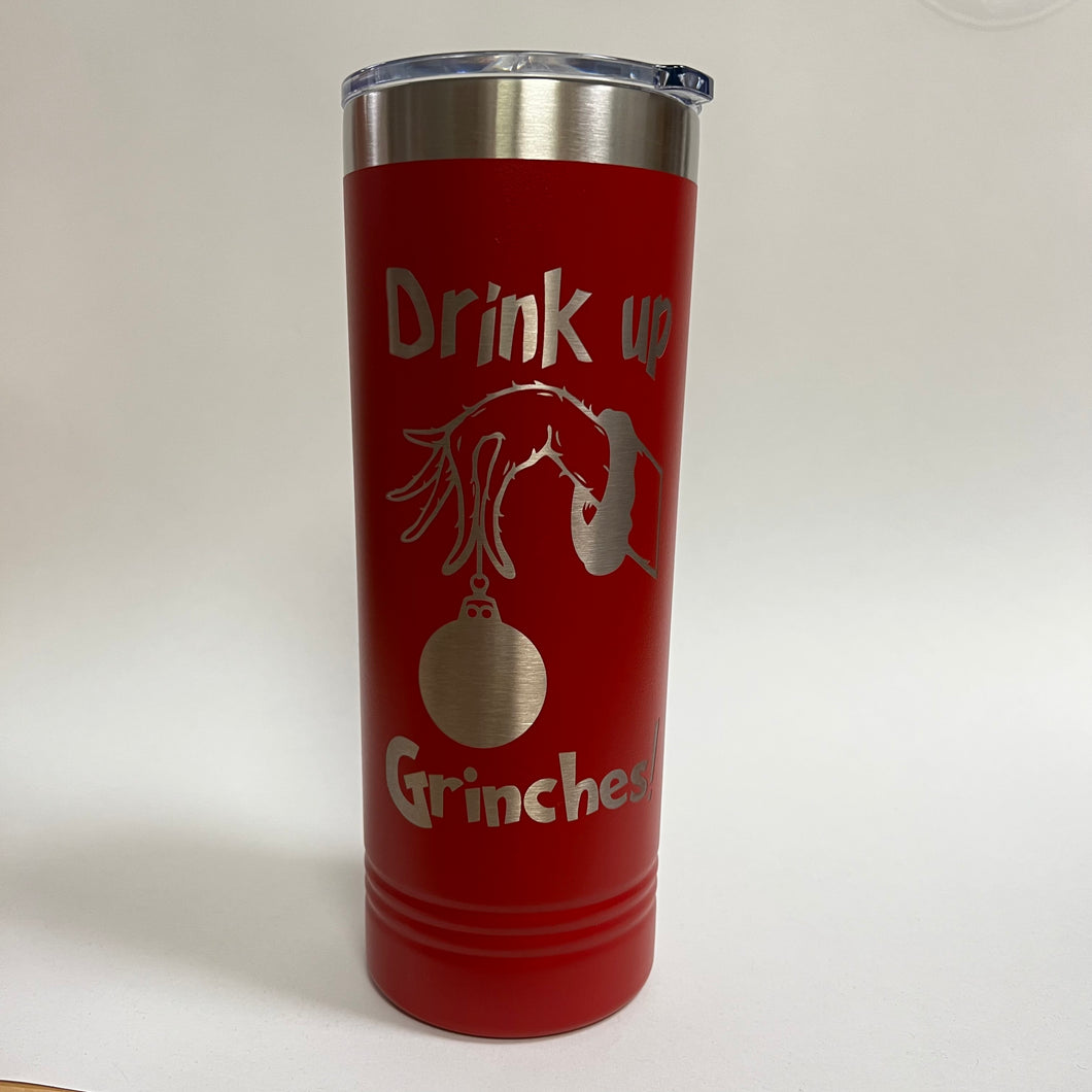 Drink Up Grinches - 22oz Skinny Tumbler w/Slide Lid
