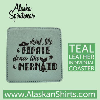 Drink Like a Pirate Dance Mermaid - Leather Coaster