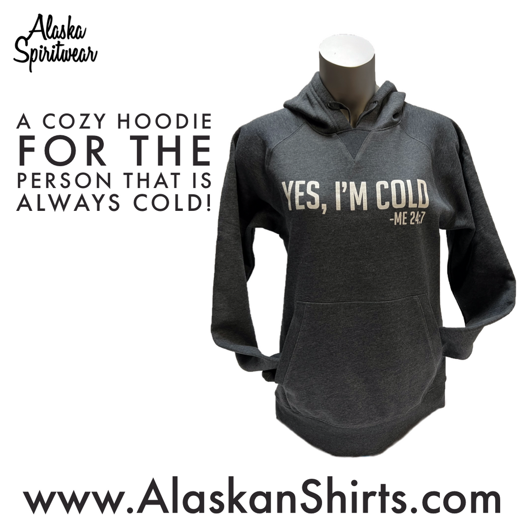 Yes, I'm Cold - Fleece Pullover Hoodie - Unisex