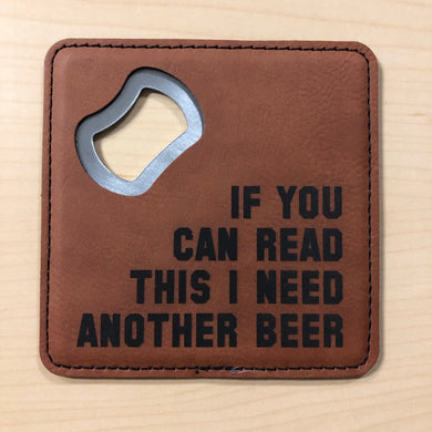 Bottle Opener Coaster - Need Another Beer
