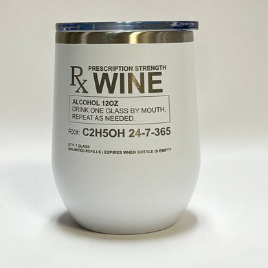 Prescription Wine - 12oz Wine Tumbler