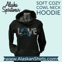 Load image into Gallery viewer, Love Alaska - Cowl Neck Hoodie