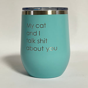 My cat and I - 12oz Wine Tumbler