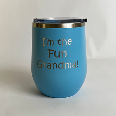 I'm the fun Grandma - 12oz Wine Tumbler
