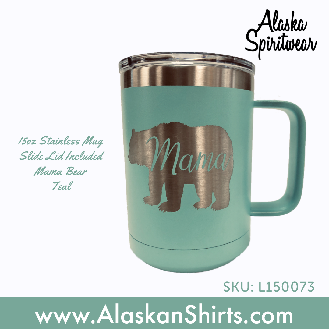 alaska bear coffee mug Mama Bear - 15oz Stainless Camp Mug – Alaska Spiritwear, LLC