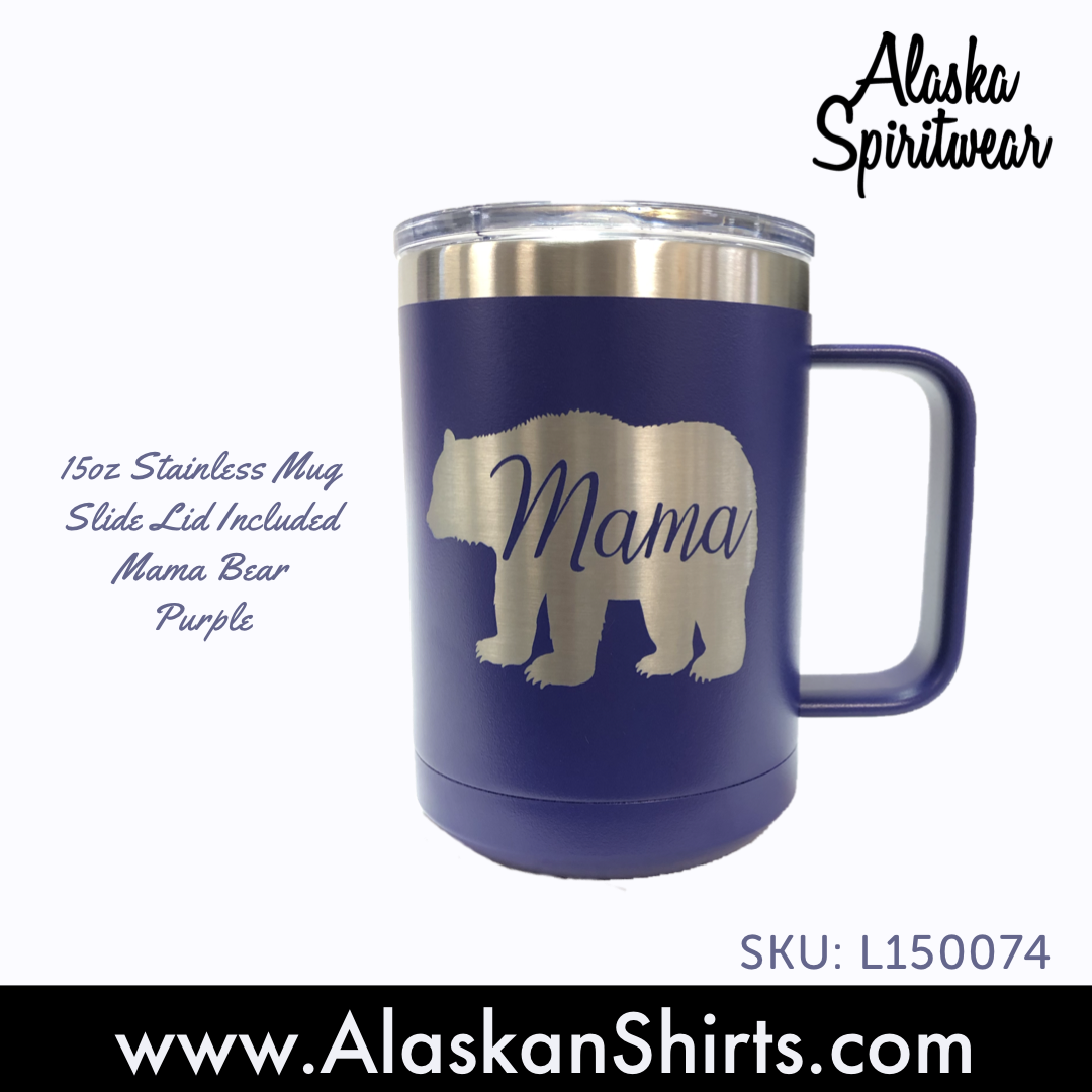 Mama Bear - 15oz Stainless Camp Mug  Alaska Spiritwear, LLC - FishAK